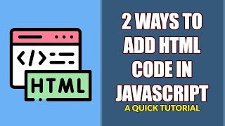 2 Ways To Add HTML Code In Javascript