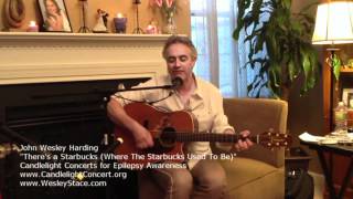 John Wesley Harding  - There&#39;s a Starbucks from Candlelight Concerts for Epilepsy Awareness