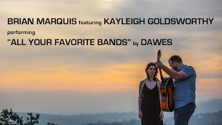 All Your Favorite Bands - Dawes - Cover by Brian Marquis ft. Kayleigh Goldsworthy