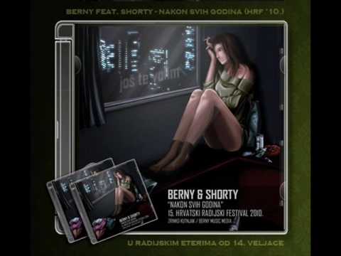 Berny feat Shorty- Nakon Svih Godina ( hrf 2010)
