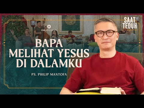 BAPA MELIHAT YESUS DI DALAMKU - Saat Teduh Bersama | 03 Desember 2025 (Official Philip Mantofa)