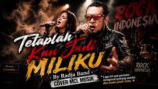 Download lagu TETAPLAH KAU JADI MILIKKU | BY RADJA BAND | COVER MCL MUSIK mp3