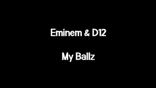 Eminem &amp; D12 - My Ballz (Lyrics)