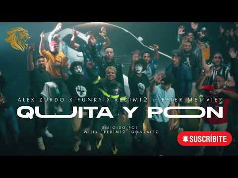 Redimi2 x Alex Zurdo x Funky ft. Peter Metivier - Quita y Pon
