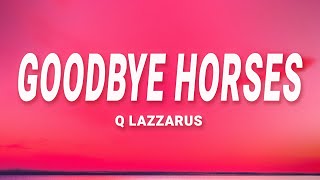 Q Lazzarus - Goodbye Horses (Lyrics)
