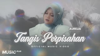Download lagu Aurelia - Tangis Perpisahan mp3