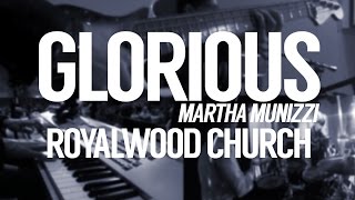 Glorious // Martha Munizzi // Royalwood Church