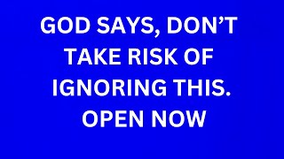 DON'T TAKE RISK OF | god's message today | god message | god message for me today | God Says | God