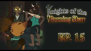 Knights of the Burning Star Episode 15