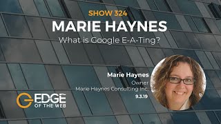 Episode 324: What is Google E-A-Ting? - Interview with Marie Haynes