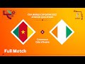 Cameroon V Côte D Ivoire FIFA World Cup Qatar 2022 Qualifier Full Match