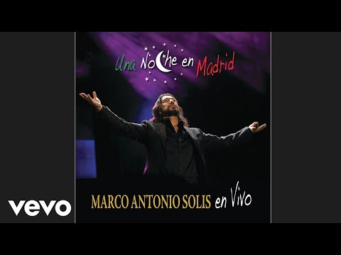 Marco Antonio Solis - Una Noche en Madrid
