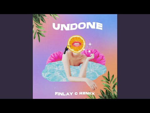 Undone (Finlay C Remix)