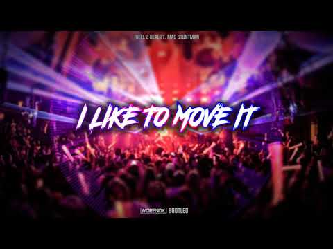 Reel 2 Real ft. Mad Stuntman - I Like To Move It ( Morenox Bootleg ) ✅2020✅