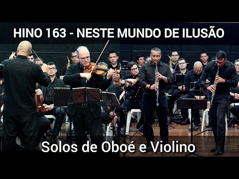 Hino 163 - Neste mundo de ilusão | Orquestra | Solos de Oboé, Corne Inglês e Violino