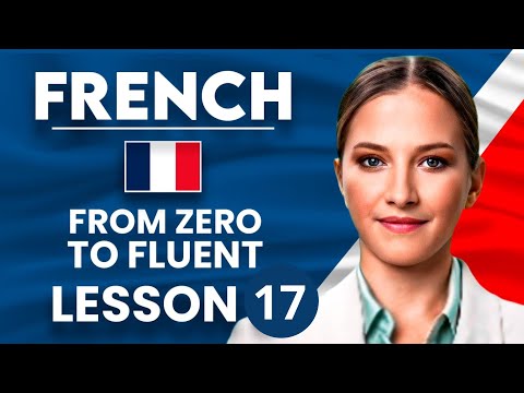 Learn French for Beginners - Essential Lesson for You to Become Fluent | Lesson 17