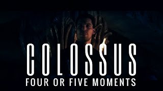 Colossus -  Four or Five Moments