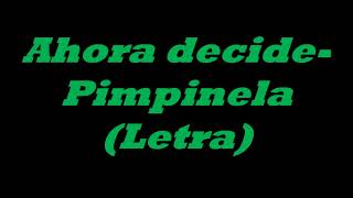 Pimpinela  - Ahora decide (letra)