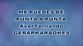 Me puedes de punta a punta - Axel Fernando - Karaoke