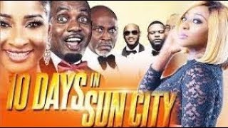 10 DAYS IN SUNCITY (Original Video)- Nigerian Movi