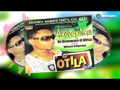 AKOBEGHIAN - OTILA [FULL ALBUM] | LATEST BENIN MUSIC | AKOBE MUSIC