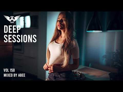 Deep Sessions - Vol 158 ★ Mixed By Abee Sash