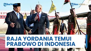 Raja Yordania Temui Prabowo di Indonesia Bahas Dana Kekayaan Negara, akahkan Bahan Isu Gaza Juga?
