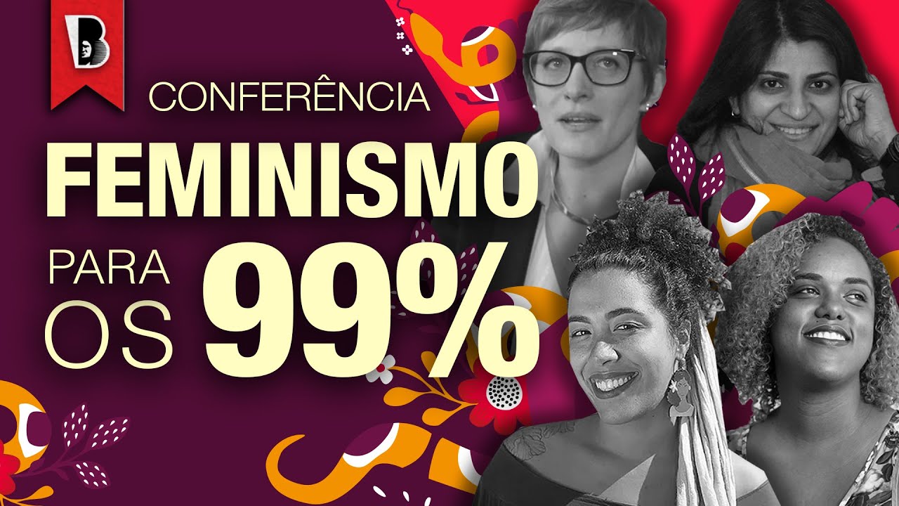 FEMINISMO PARA OS 99% | Com Tithi Bhattacharya e Cinzia Arruzza + Talíria Petrone e Dani Monteiro