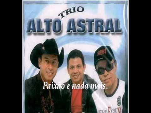 Trio Alto Astral - Paixão e Nada Mais.