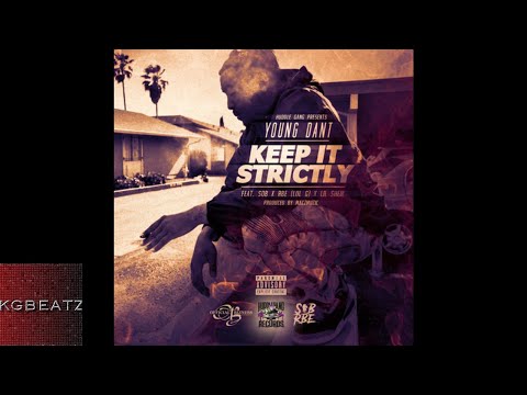 Young Dant ft. SOB x RBE [Lul G.], Lil Sheik - Keep It Strictly [Prod. By Macz Muzik] [New 2018]