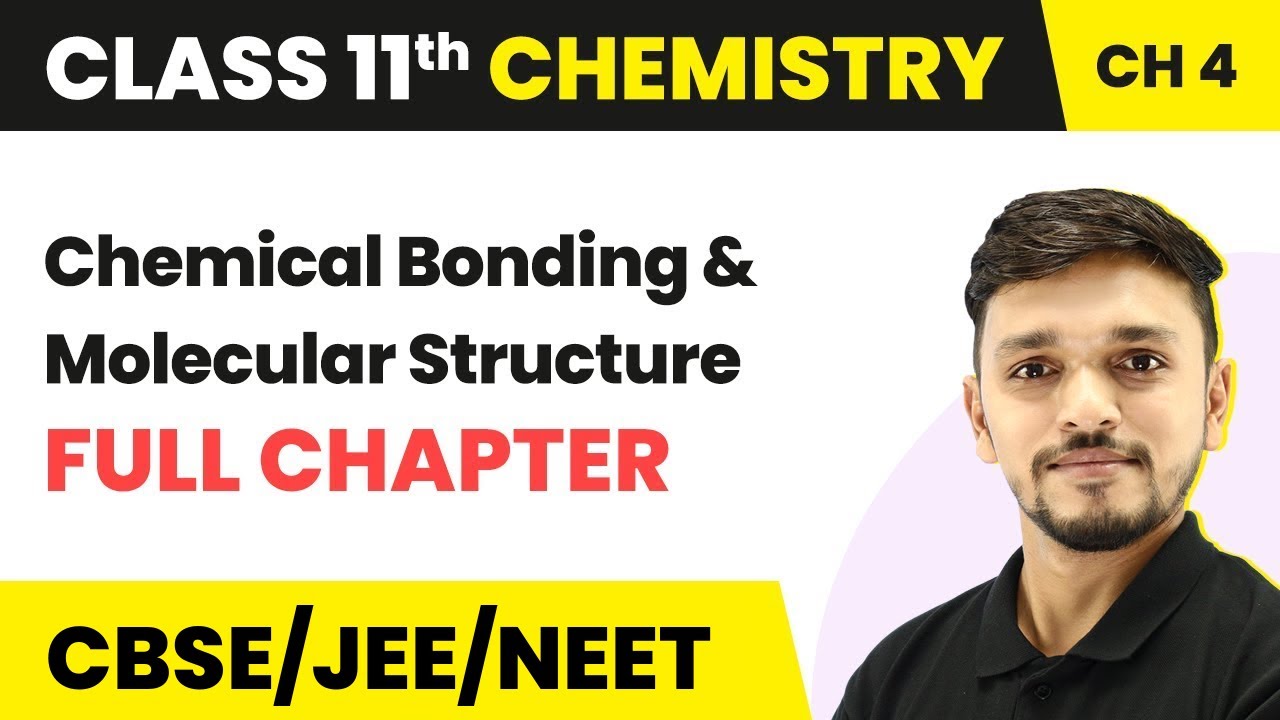 Chemical Bonding & Molecular Structure - Full Chapter Explanation | Class 11 Chemistry Chapter 4
