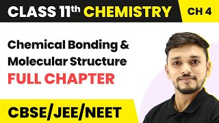 Chemical Bonding & Molecular Structure - Full Chapter Explanation | Class 11 Chemistry Chapter 4