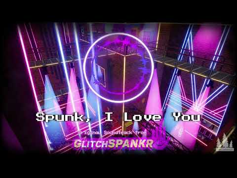 Spunk, I Love You | GlitchSPANKR OST