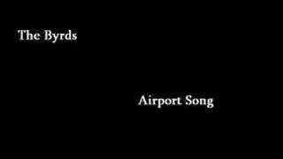 The Byrds - Airport Song