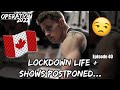 BACK IN LOCK DOWN & SHOWS POSTPONED... | Operation 2022 | Episode 40
