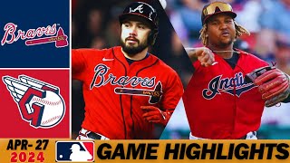 Braves vs Guardians [Full Highlights] April 27, 2024 | MLB Highlights Today - MLB Season 2024