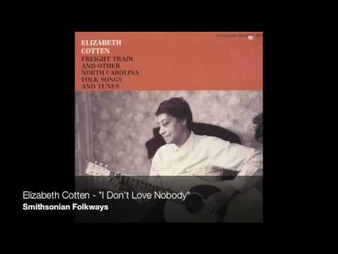Elizabeth Cotten - "I Don't Love Nobody" [Official Audio]