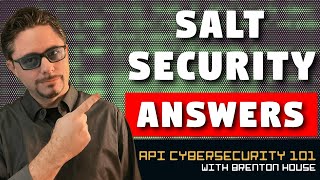 Who is Salt Security? API Cybersecurity 101 with Brenton House