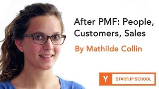Mathilde Collin - After PMF: People, Customers, Sales