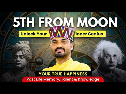 चंद्रमा से पाँचवा भाव- LEGENDS! Unlock Your True Punya of Past life/Careee & Hidden knowledge 