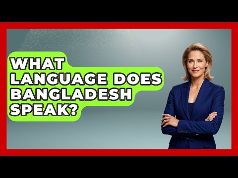 What Language Does Bangladesh Speak? - The Language Library