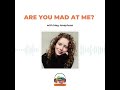 Are You Mad At Me? with Meg Josephson