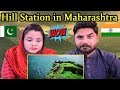 Pakistani Reacts To Top 10 Hill Station Places To Visit In Maharashtra India