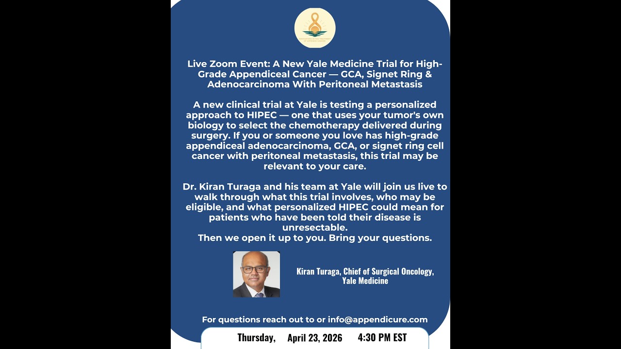 Yale Medicine: New Clinical Trial High Grade Appendiceal Cancer - GCA, Signet Ring & Adenocarcinoma