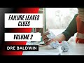 Failure Leaves Clues Vol 2 Dre Baldwin