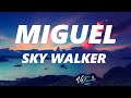 Miguel - Sky Walker ft Travis Scott (Lyrics)