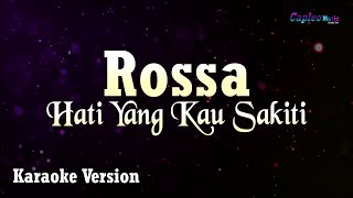 Rossa - Hati Yang Kau Sakiti (Karaoke Version)