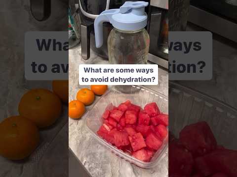 Ways to avoid dehydration.