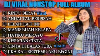 Download lagu DJ VIRAL NONSTOP||DJ RINDU BERAT X DJ ANDAI TAK BERPISAH REMIX VIRAL TIKTOK TERBARU FULL ALBUM 2022 mp3