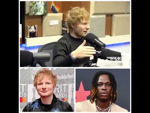 Ed Sheeran say his collaboration on Fireboy Peru is the biggest ever Afrobeats collaboration in UK